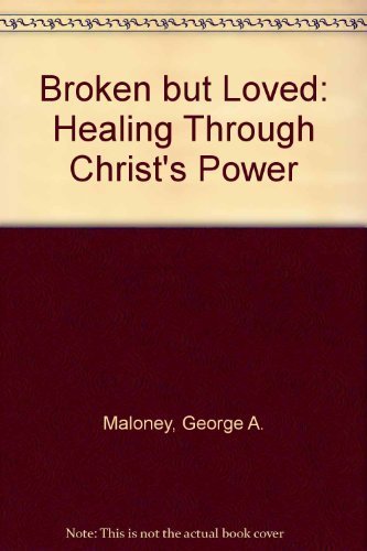 Broken but Loved: Healing Through Christ's Power