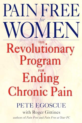 Sans douleur pour les femmes : Le programme révolutionnaire pour mettre fin à la douleur chronique