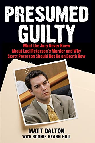 Présumé coupable : ce que le jury n'a jamais su sur le meurtre de Laci Peterson et pourquoi Scott Peterson ne devrait pas être dans le couloir de la mort