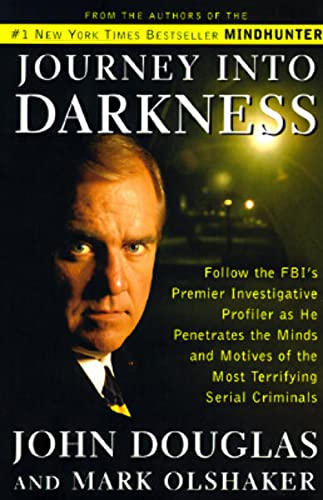 VOYAGE DANS LES TÉNÈBRES : Suivez le meilleur profileur d'enquête du FBI alors qu'il pénètre dans l'esprit et les motivations des criminels en série les plus terrifiants