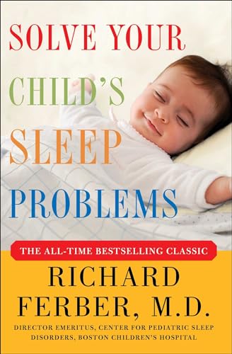 Résoudre les problèmes de sommeil de votre enfant : nouvelle édition révisée et augmentée