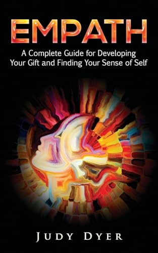 Empathique : Un guide complet pour développer votre don et trouver votre identité