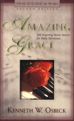 Amazing Grace : 366 histoires de cantiques inspirantes pour vos dévotions quotidiennes