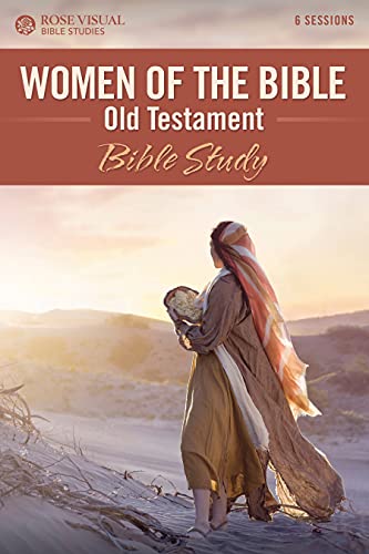 Étude biblique sur les femmes de l’Ancien Testament : Étude biblique (Études bibliques visuelles Rose)