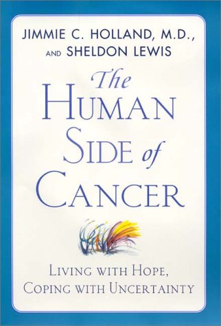 The Human Side of Cancer: Living with Hope, Coping with Uncertainty
