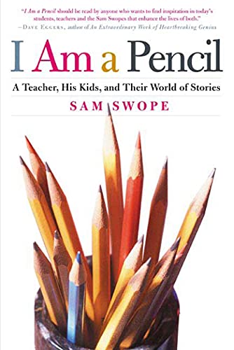 I Am a Pencil: A Teacher, His Kids, and Their World of Stories