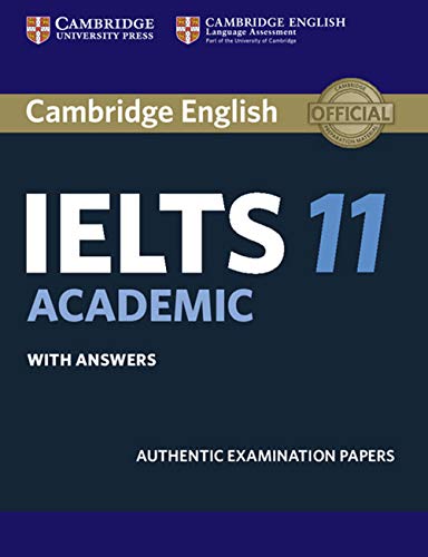 Cambridge English - IELTS 11 Academic : Sujets d'examen authentiques de Cambridge English Language Assessment, livre de l'étudiant avec corrigés