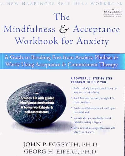 Le cahier d’exercices de pleine conscience et d’acceptation de l’anxiété : un guide pour se libérer de l’anxiété, des phobies et des inquiétudes grâce à la thérapie d’acceptation et d’engagement