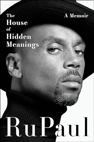 The House of Hidden Meanings: A Memoir―The Transformational Power of Facing Yourself Fearlessly