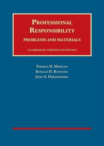 Professional Responsibility, Problems and Materials, Unabridged