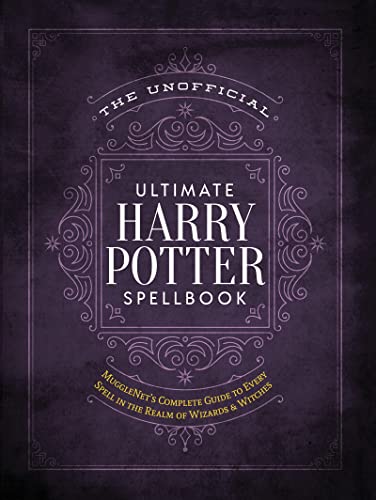 The Unofficial Ultimate Harry Potter Spellbook: A complete reference guide to every spell in the wizarding world