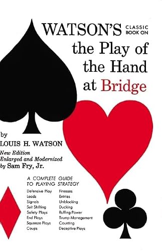 Watson's Classic Book: A Classic on Contract Bridge Playing Strategy―Covering All Variations in Attack and Defense