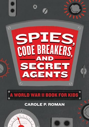 Espions, décrypteurs et agents secrets : un livre sur la Seconde Guerre mondiale pour les enfants (Les espions de l’histoire pour les enfants)