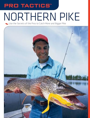 Techniques de pro™ : le brochet nordique : découvrez les secrets des pros pour pêcher plus de brochets et de plus gros spécimens, première édition