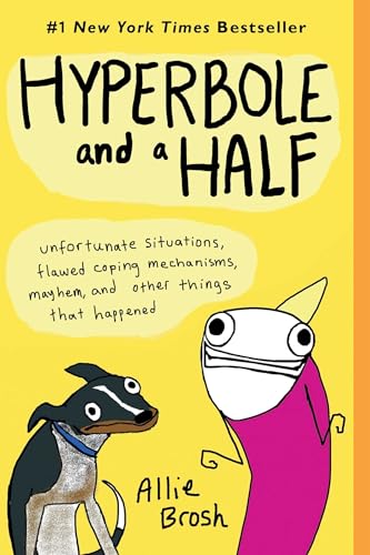 Hyperbole and a Half : Malheurs, stratégies d'adaptation foireuses, chaos et autres joyeusetés