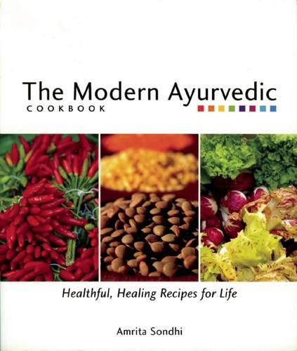 Le livre de cuisine ayurvédique moderne : recettes saines et revitalisantes pour la vie