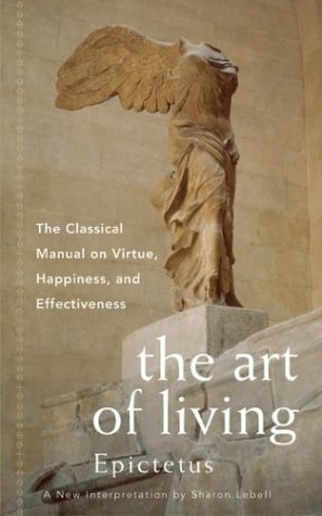 L’art de vivre : le manuel de référence sur la vertu, le bonheur et l’efficacité