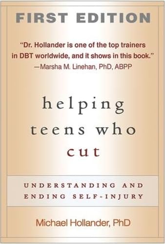 Helping Teens Who Cut: Understanding and Ending Self-Injury