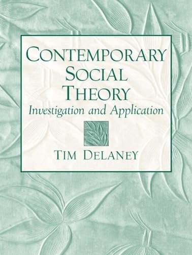 Contemporary Social Theory: Investigation and Application