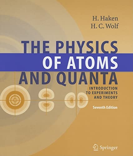 The Physics of Atoms and Quanta: Introduction to Experiments and Theory