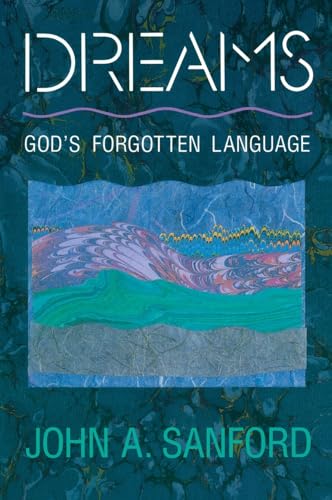 Les rêves : le langage oublié de Dieu – Une exploration classique de la manière dont la psychologie jungienne et les visions bibliques favorisent la guérison