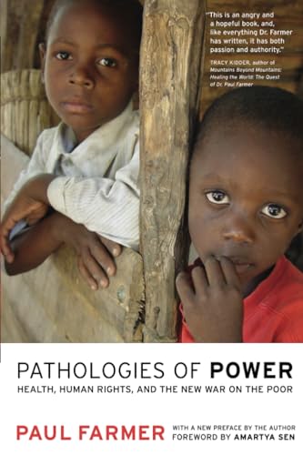 Les pathologies du pouvoir : santé, droits humains et nouvelle guerre contre les pauvres (volume 4) (California Series in Public Anthropology)