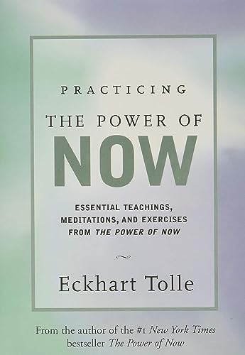 Pratiquer la Puissance du moment présent : Enseignements, méditations et exercices essentiels tirés de La Puissance du moment présent