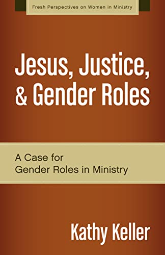 Jésus, justice et rôles de genre : un plaidoyer pour les rôles de genre dans le ministère