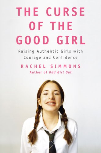 La malédiction de la gentille fille : Élever des filles authentiques avec courage et confiance