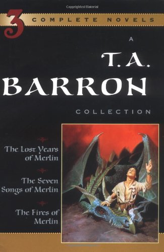 Collection T. A. Barron : Les Années perdues de Merlin, les Sept Chansons de Merlin, les Feux de Merlin