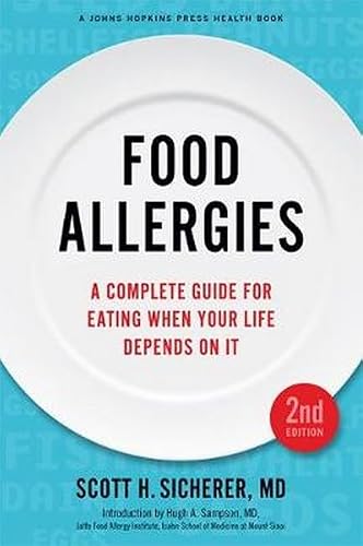 Food Allergies – A Complete Guide for Eating When Your Life Depends on It 2e (A Johns Hopkins Press Health Book)