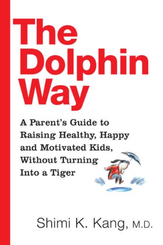 The Dolphin Way: A Parent's Guide to Raising Healthy