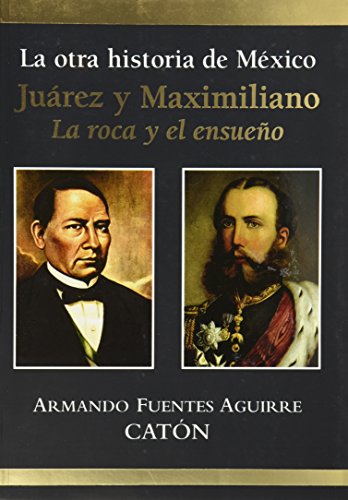 L’autre histoire du Mexique : Juárez et Maximilien — Le rocher et le rêveonnement