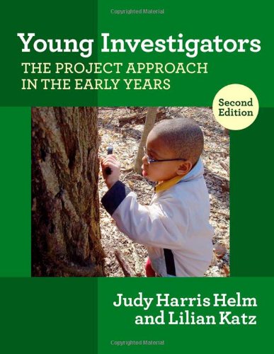 Young Investigators: The Project Approach in the Early Years