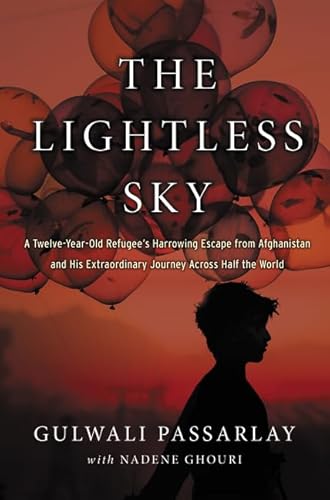 Le ciel sans lumière : la fuite éprouvante d’un réfugié de douze ans hors d’Afghanistan et son extraordinaire voyage à travers la moitié du monde