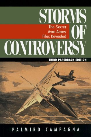 Storms of Controversy: The Secret Avro Arrow Files Revealed