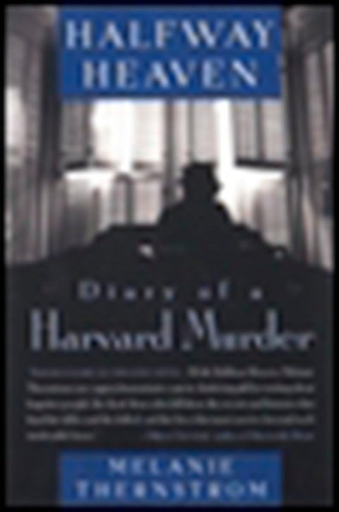 À mi-chemin du paradis : Journal d’un meurtre à Harvard