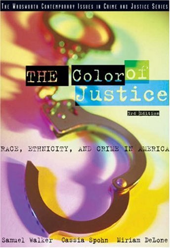 The Color of Justice: Race, Ethnicity and Crime in America