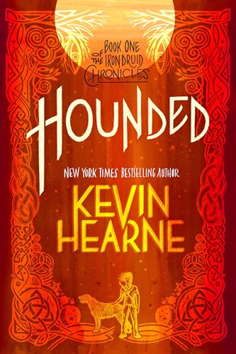 Hounded: Book One of The Iron Druid Chronicles