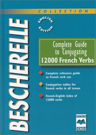 Bescherelle : Guide complet de conjugaison de 12 000 verbes français