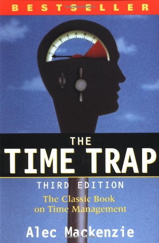 Le piège du temps : Le livre classique sur la gestion du temps