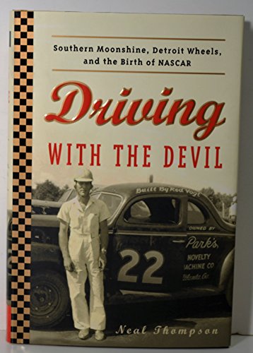 Au volant avec le diable : alcool de contrebande du Sud, bolides de Detroit et naissance de la NASCAR