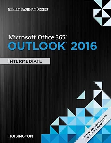 Série Shelly Cashman® Microsoft® Office 365 & Outlook 2016 : Intermédiaire
