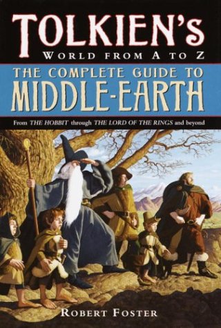 The Complete Guide to Middle-Earth: Tolkien's World from A to Z