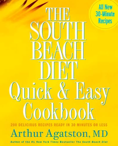 Le livre de recettes rapide et facile du régime South Beach : 200 délicieuses recettes prêtes en 30 minutes ou moins