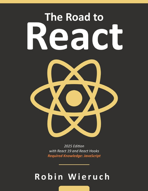 The Road to React : Votre parcours pour maîtriser React.js, simplement et pragmatiquement.