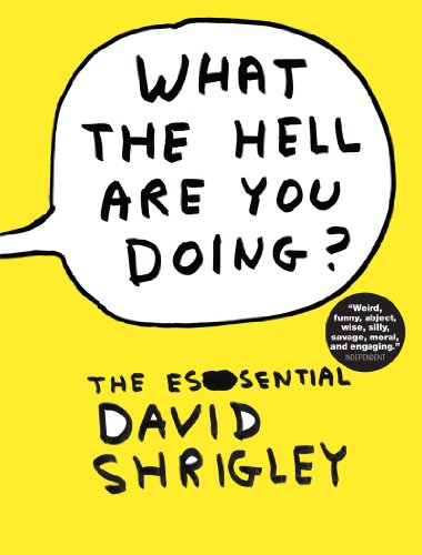 Qu’est-ce que tu fous ? : L’essentiel David Shrigley