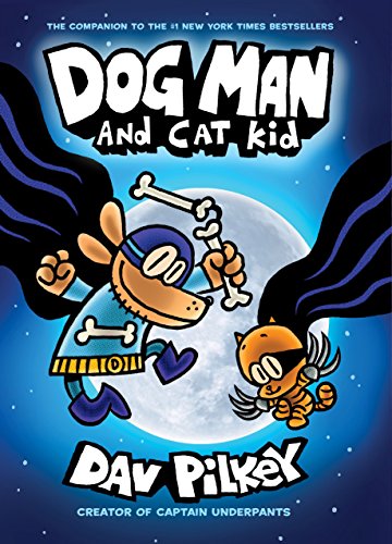 Dog Man et Cat Kid : de l’auteur de Capitaine Underpants (Dog Man n° 4)