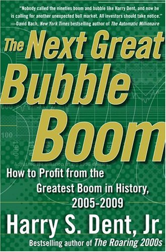 La prochaine grande bulle : Comment profiter de la plus grande bulle de l'histoire : 2005-2009