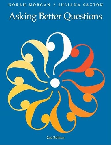 Asking Better Questions, 2nd Edition